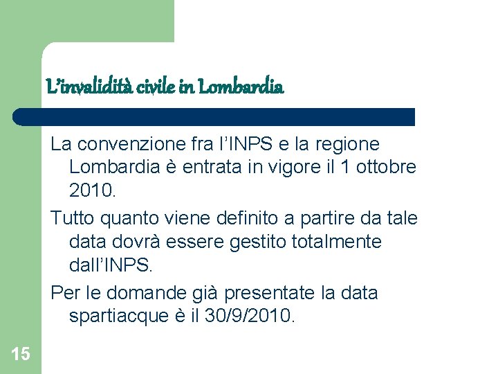 L’invalidità civile in Lombardia La convenzione fra l’INPS e la regione Lombardia è entrata