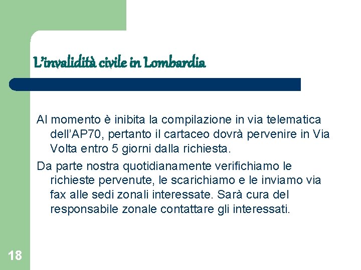 L’invalidità civile in Lombardia Al momento è inibita la compilazione in via telematica dell’AP