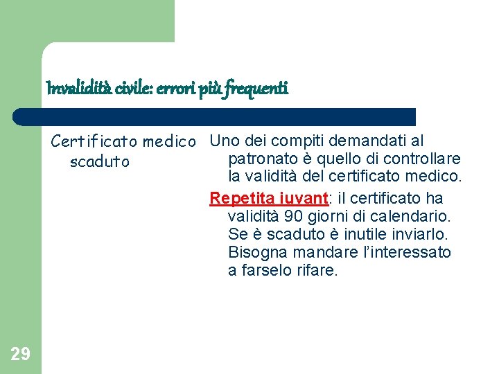 Invalidità civile: errori più frequenti Certificato medico Uno dei compiti demandati al patronato è