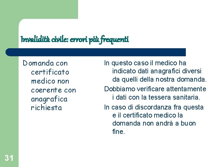 Invalidità civile: errori più frequenti Domanda con certificato medico non coerente con anagrafica richiesta