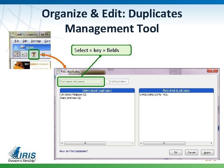 Organize & Edit: Duplicates Management Tool Select « key » fields 