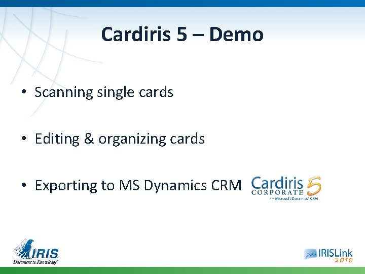 Cardiris 5 – Demo • Scanning single cards • Editing & organizing cards •