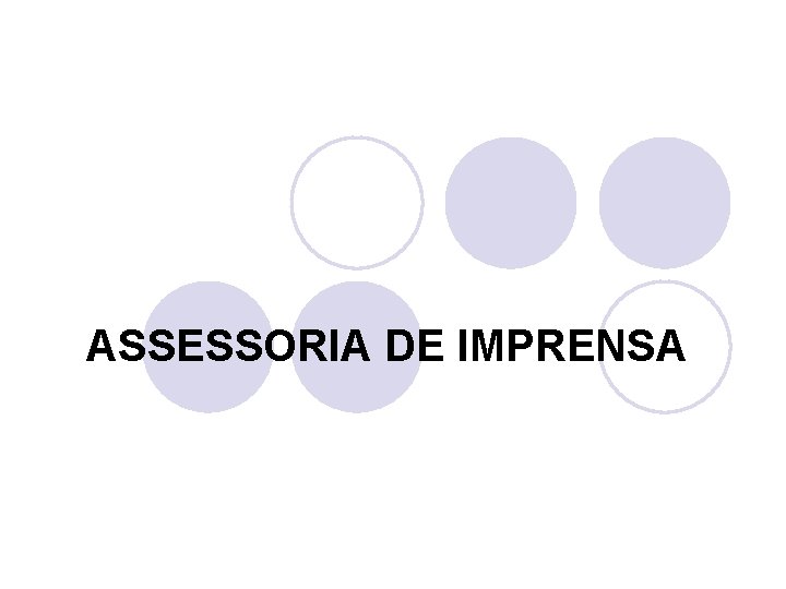 ASSESSORIA DE IMPRENSA 