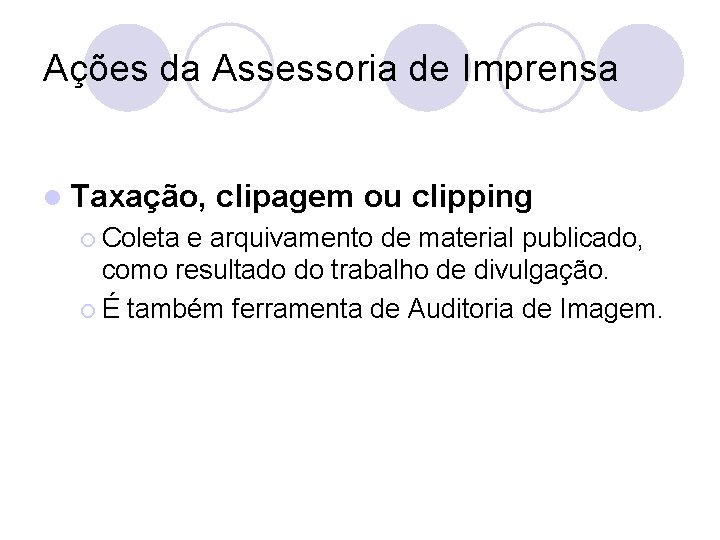 Ações da Assessoria de Imprensa l Taxação, ¡ Coleta clipagem ou clipping e arquivamento