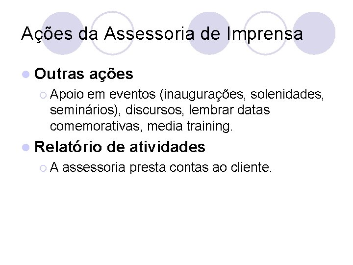 Ações da Assessoria de Imprensa l Outras ações ¡ Apoio em eventos (inaugurações, solenidades,