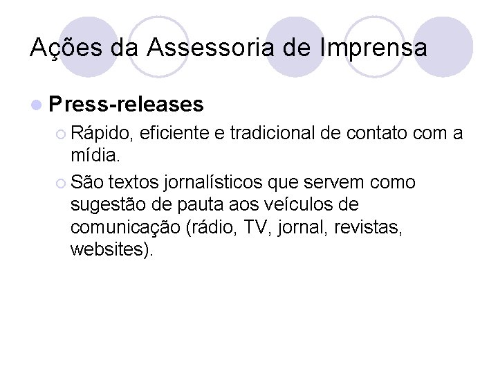 Ações da Assessoria de Imprensa l Press-releases ¡ Rápido, eficiente e tradicional de contato