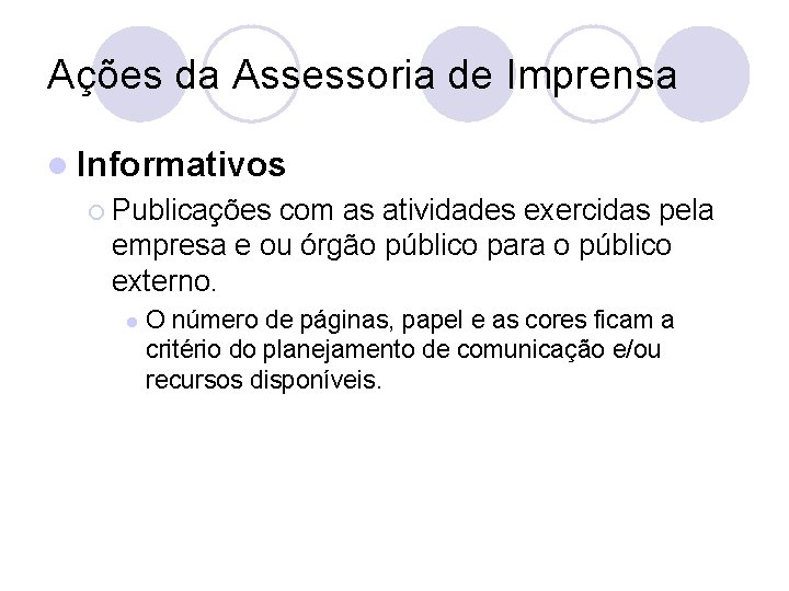 Ações da Assessoria de Imprensa l Informativos ¡ Publicações com as atividades exercidas pela