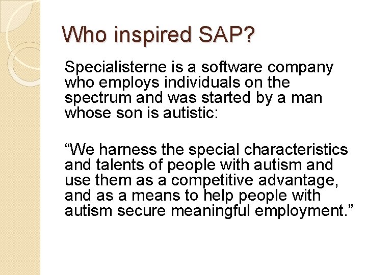 Who inspired SAP? Specialisterne is a software company who employs individuals on the spectrum