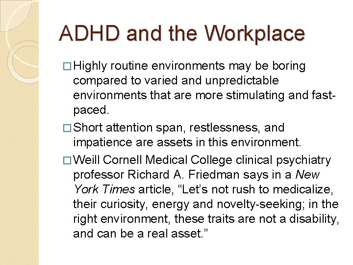 ADHD and the Workplace � Highly routine environments may be boring compared to varied