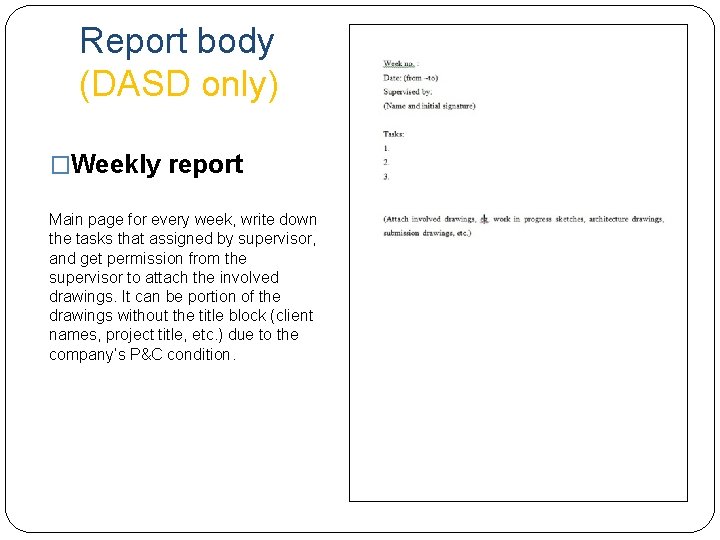 Report body (DASD only) �Weekly report Main page for every week, write down the