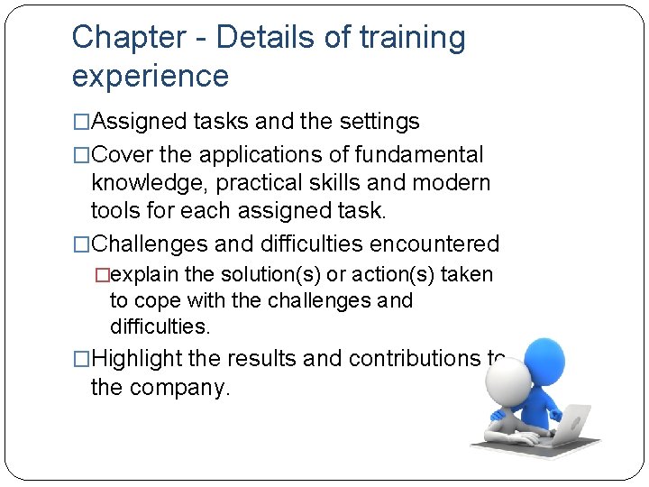 Chapter - Details of training experience �Assigned tasks and the settings �Cover the applications Chapter - Details of training experience �Assigned tasks and the settings �Cover the applications
