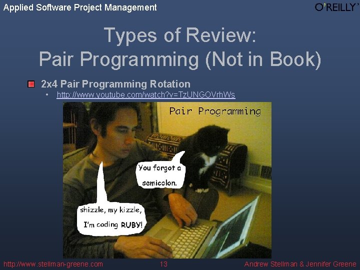 Applied Software Project Management Types of Review: Pair Programming (Not in Book) 2 x Applied Software Project Management Types of Review: Pair Programming (Not in Book) 2 x