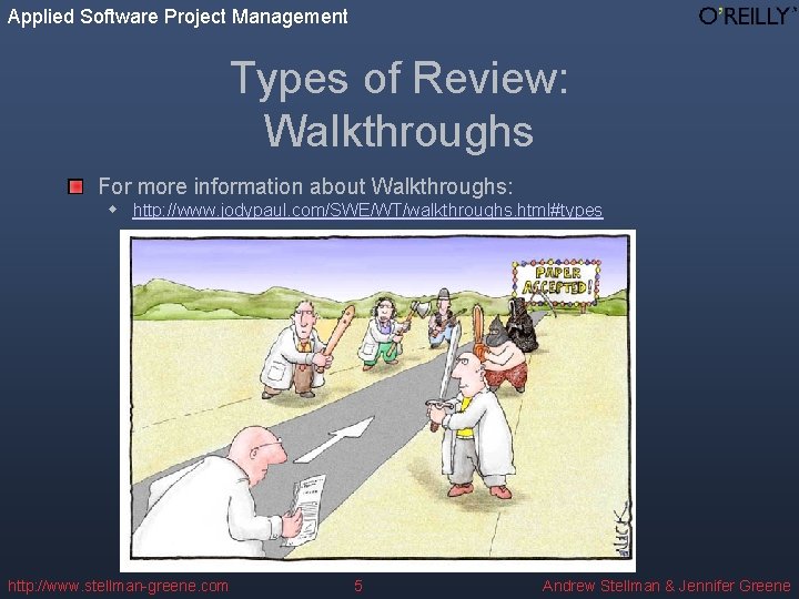 Applied Software Project Management Types of Review: Walkthroughs For more information about Walkthroughs: w Applied Software Project Management Types of Review: Walkthroughs For more information about Walkthroughs: w