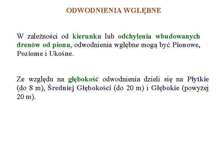 ODWODNIENIA WGŁĘBNE W zależności od kierunku lub odchylenia wbudowanych drenów od pionu, odwodnienia wgłębne