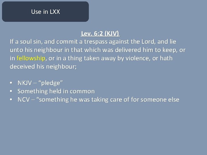 Use in LXX Lev. 6: 2 (KJV) If a soul sin, and commit a