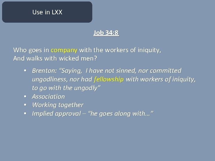 Use in LXX Job 34: 8 Who goes in company with the workers of