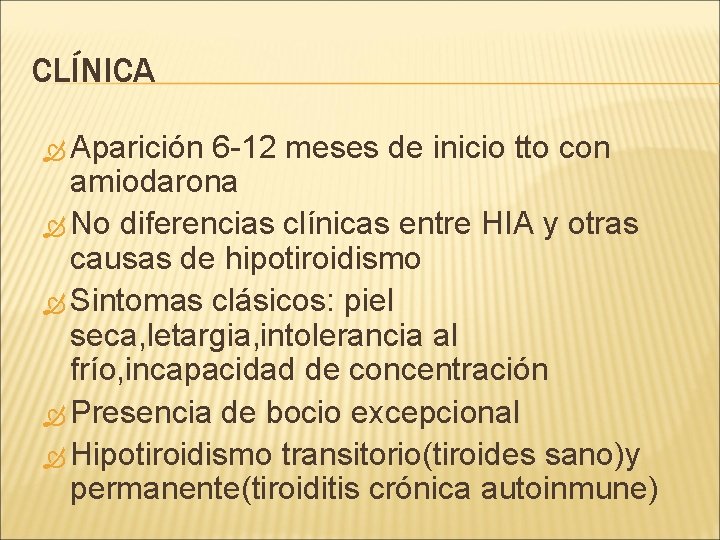 CLÍNICA Aparición 6 -12 meses de inicio tto con amiodarona No diferencias clínicas entre