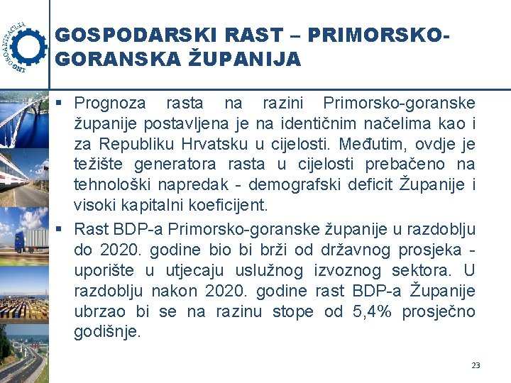 GOSPODARSKI RAST – PRIMORSKOGORANSKA ŽUPANIJA § Prognoza rasta na razini Primorsko-goranske županije postavljena je