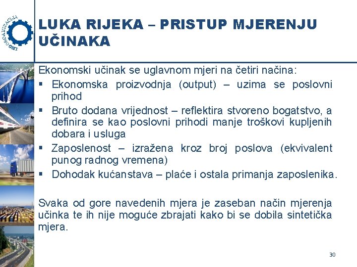 LUKA RIJEKA – PRISTUP MJERENJU UČINAKA Ekonomski učinak se uglavnom mjeri na četiri načina: