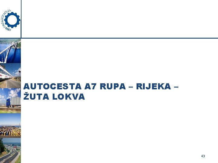 AUTOCESTA A 7 RUPA – RIJEKA – ŽUTA LOKVA 43 