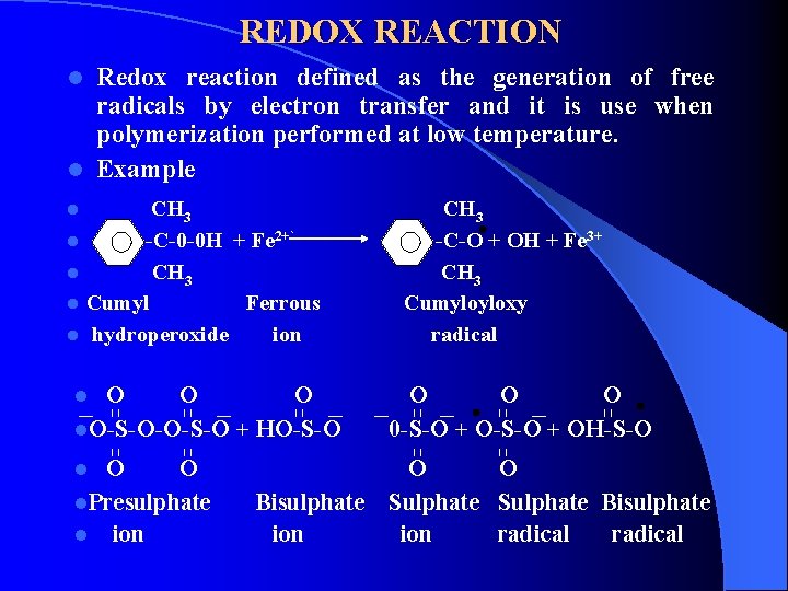 REDOX REACTION Redox reaction defined as the generation of free radicals by electron transfer