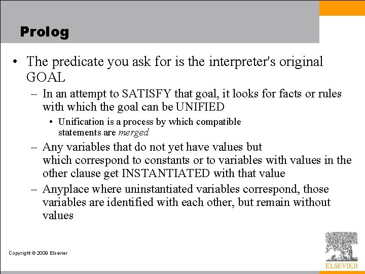 Prolog • The predicate you ask for is the interpreter's original GOAL – In