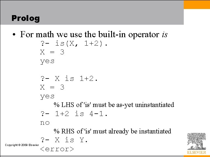 Prolog • For math we use the built-in operator is ? - is(X, 1+2).