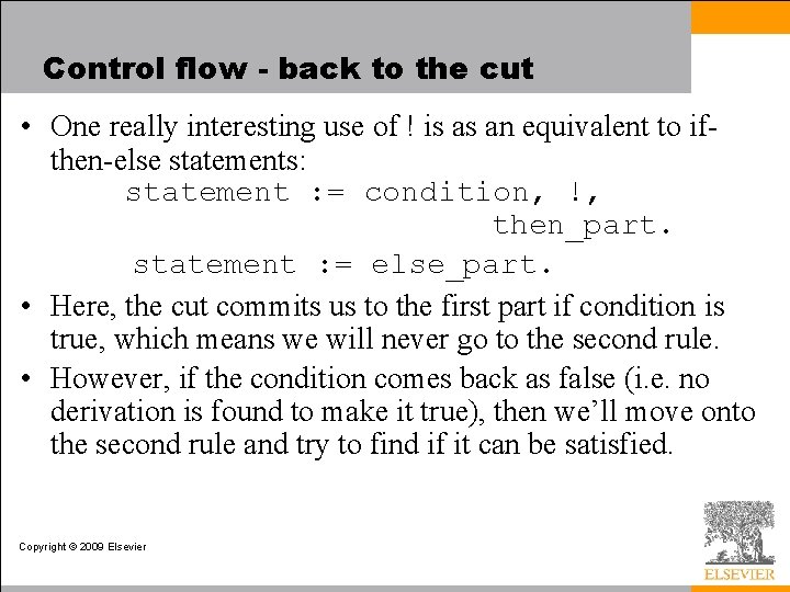 Control flow - back to the cut • One really interesting use of !