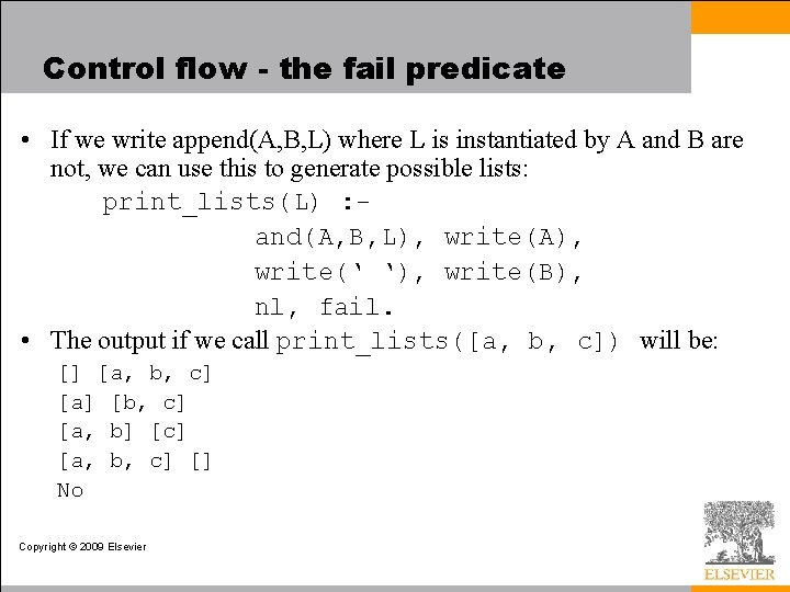 Control flow - the fail predicate • If we write append(A, B, L) where