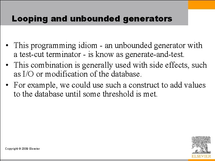Looping and unbounded generators • This programming idiom - an unbounded generator with a