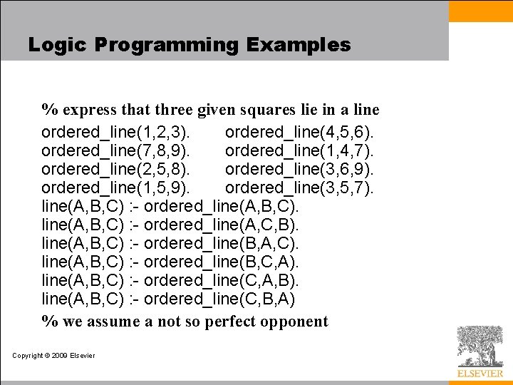 Logic Programming Examples % express that three given squares lie in a line ordered_line(1,