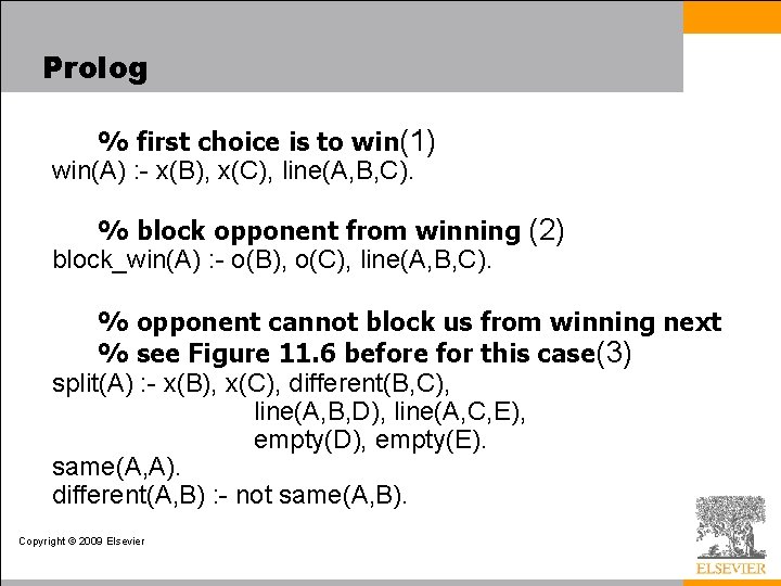 Prolog % first choice is to win(1) win(A) : - x(B), x(C), line(A, B,