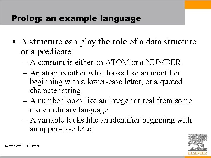 Prolog: an example language • A structure can play the role of a data