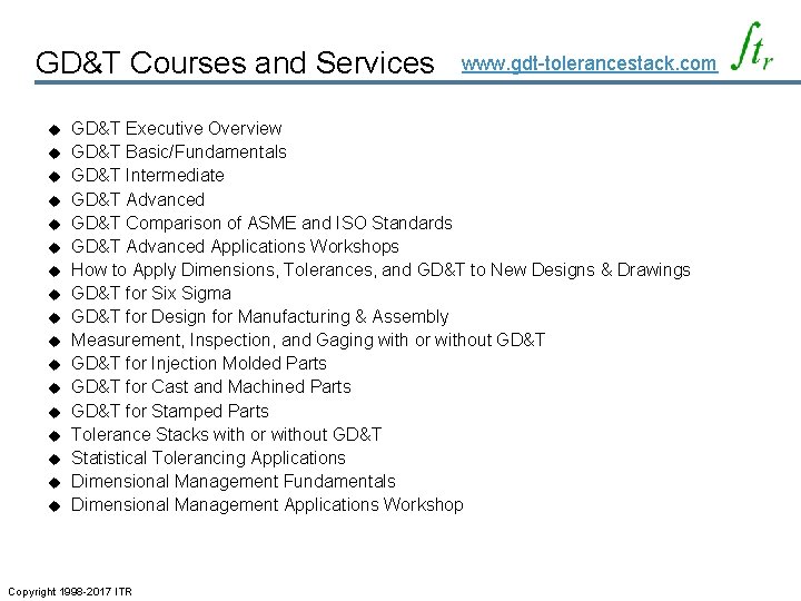 GD&T Courses and Services u u u u u www. gdt-tolerancestack. com GD&T Executive