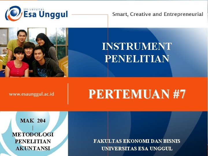 INSTRUMENT PENELITIAN PERTEMUAN #7 MAK 204 | METODOLOGI PENELITIAN AKUNTANSI FAKULTAS EKONOMI DAN BISNIS