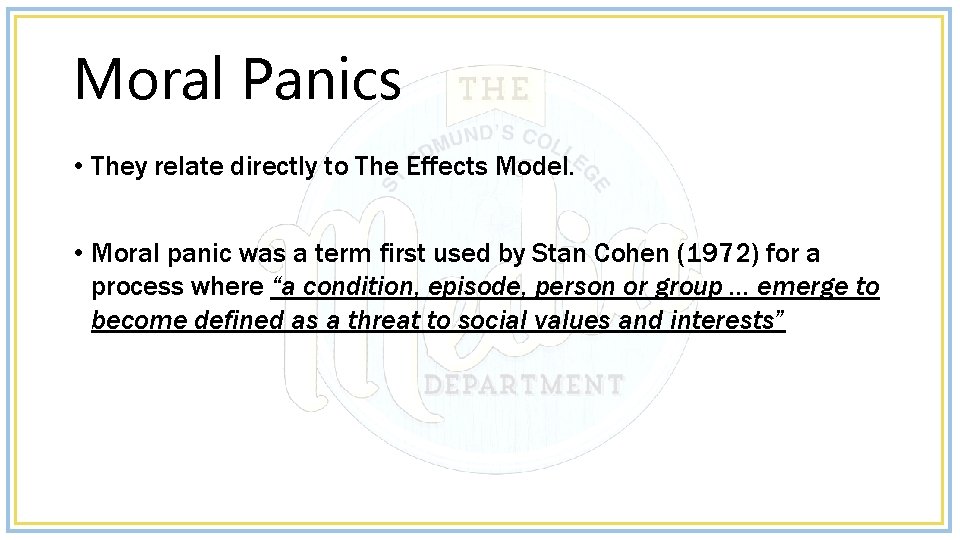 Moral Panics • They relate directly to The Effects Model. • Moral panic was