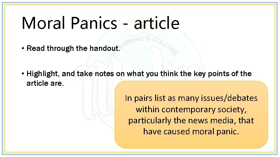 Moral Panics - article • Read through the handout. • Highlight, and take notes