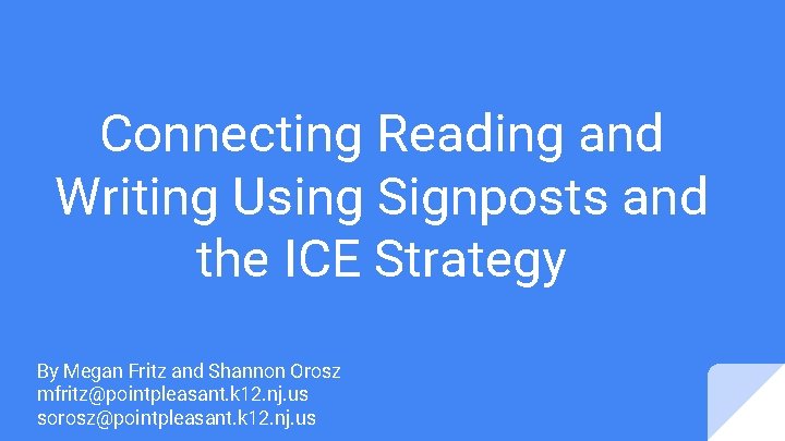 Connecting Reading and Writing Using Signposts and the ICE Strategy By Megan Fritz and