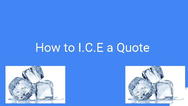 How to I. C. E a Quote 