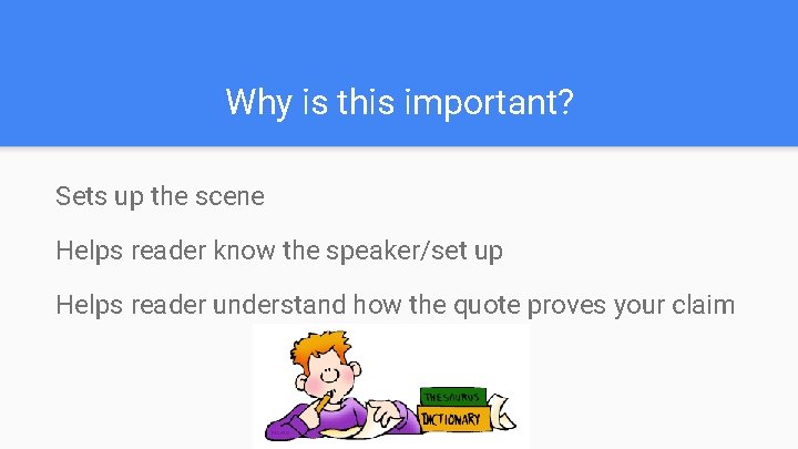 Why is this important? Sets up the scene Helps reader know the speaker/set up