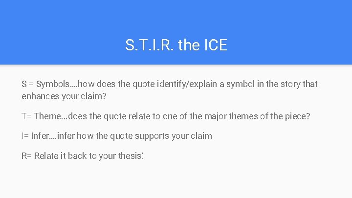S. T. I. R. the ICE S = Symbols…. how does the quote identify/explain