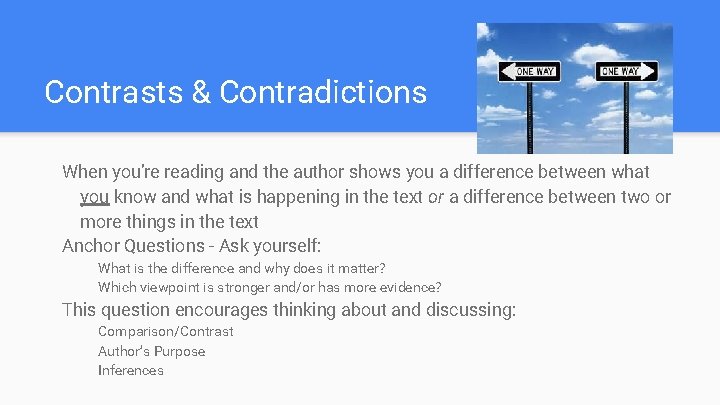 Contrasts & Contradictions When you’re reading and the author shows you a difference between