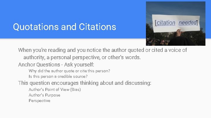 Quotations and Citations When you’re reading and you notice the author quoted or cited