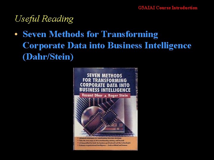 G 5 AIAI Course Introduction Useful Reading • Seven Methods for Transforming Corporate Data