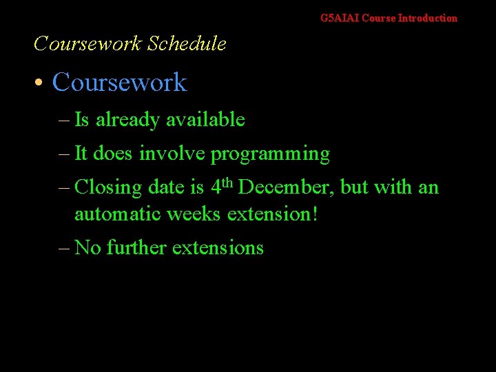 G 5 AIAI Course Introduction Coursework Schedule • Coursework – Is already available –