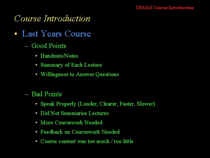 G 5 AIAI Course Introduction • Last Years Course – Good Points • Handouts/Notes
