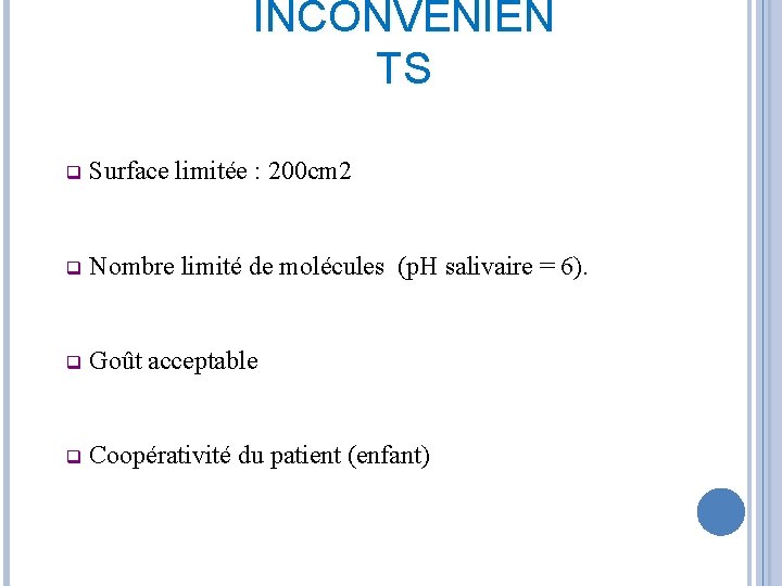 INCONVÉNIEN TS q Surface limitée : 200 cm 2 q Nombre limité de molécules