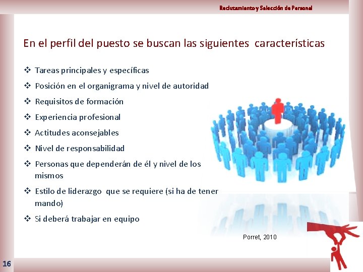 Reclutamiento y Selección de Personal En el perfil del puesto se buscan las siguientes