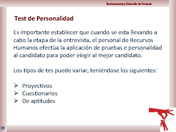 Reclutamiento y Selección de Personal Test de Personalidad Es importante establecer que cuando se