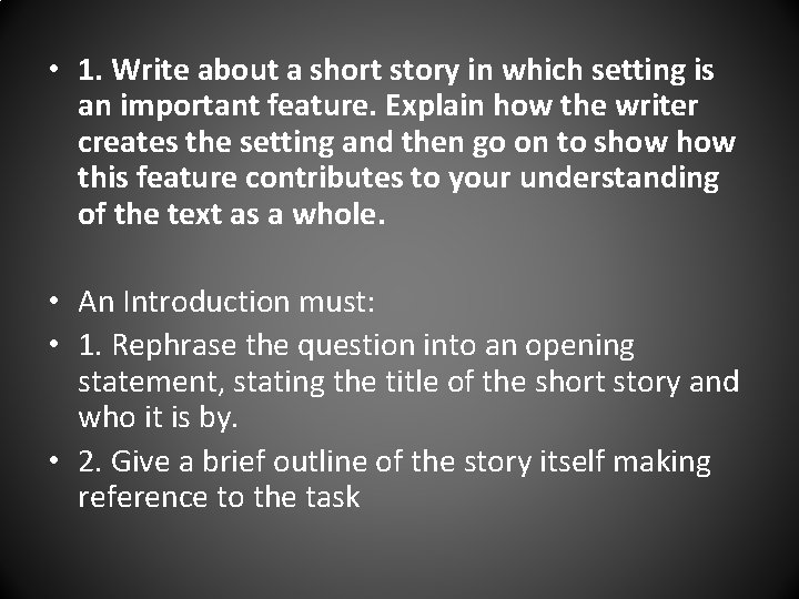  • 1. Write about a short story in which setting is an important
